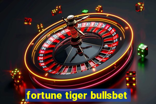 fortune tiger bullsbet